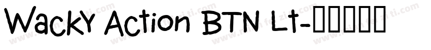 Wacky Action BTN Lt字体转换